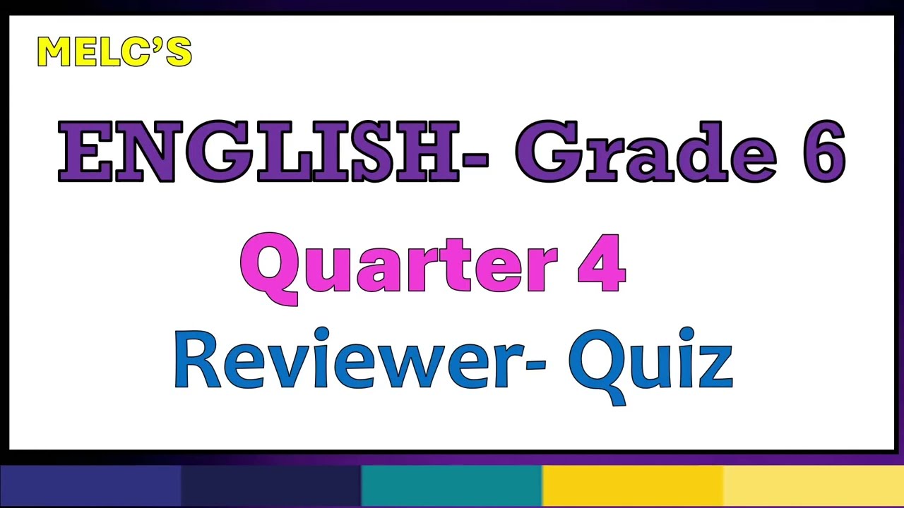 Quarter 4 English 6 Reviewer Quiz