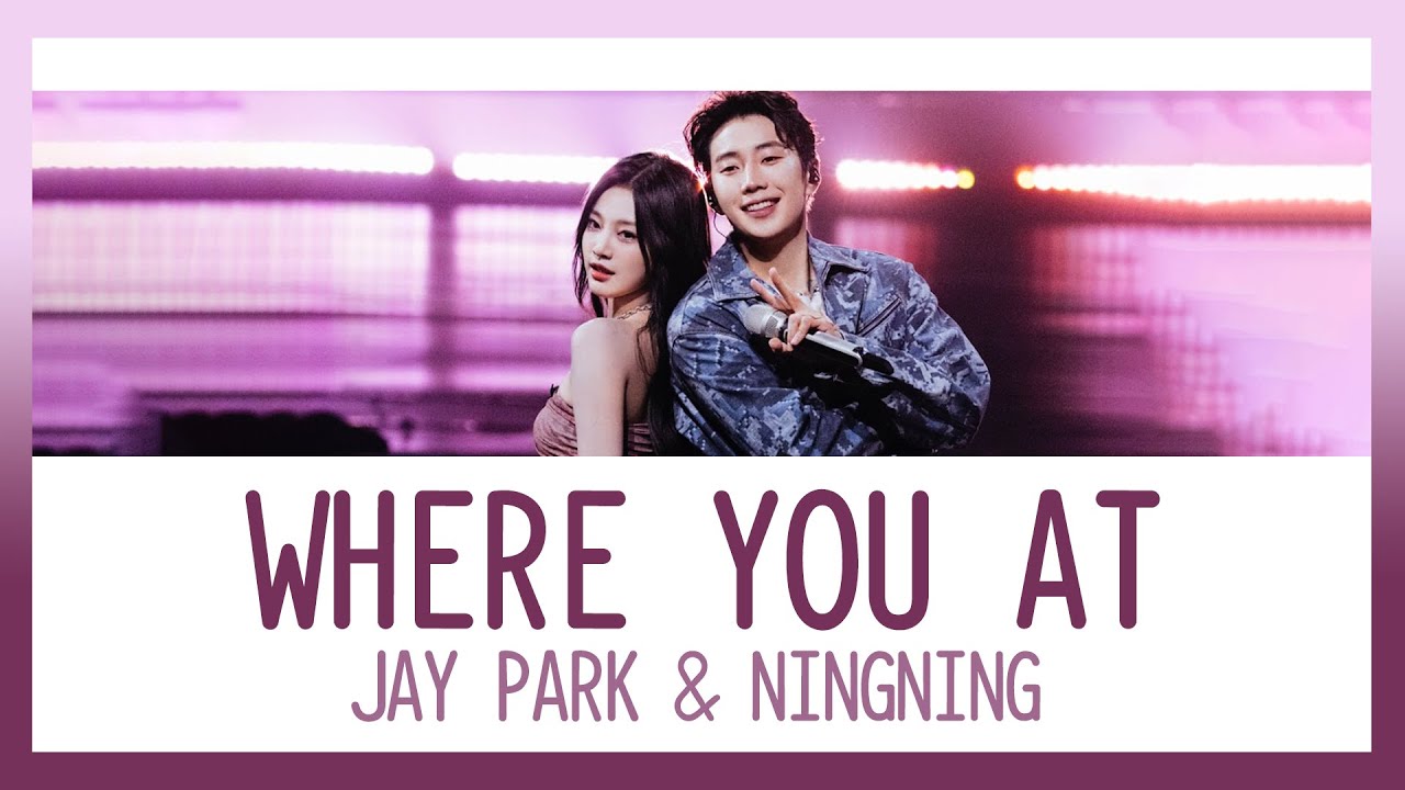 [THAISUB] WHERE YOU AT(WYA) - JAY PARK & NINGNING แปล