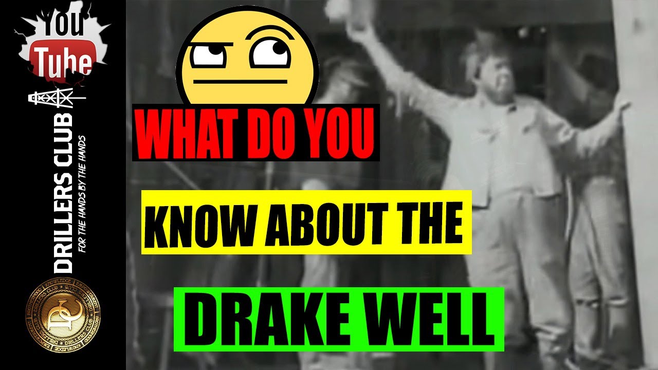 What Do You Know About The Drake Well