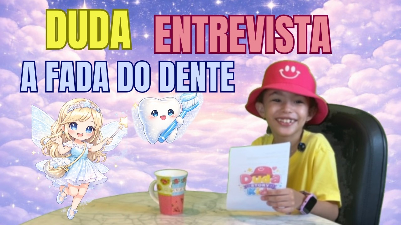DUDA ENTREVISTA A FADA DO DENTE.