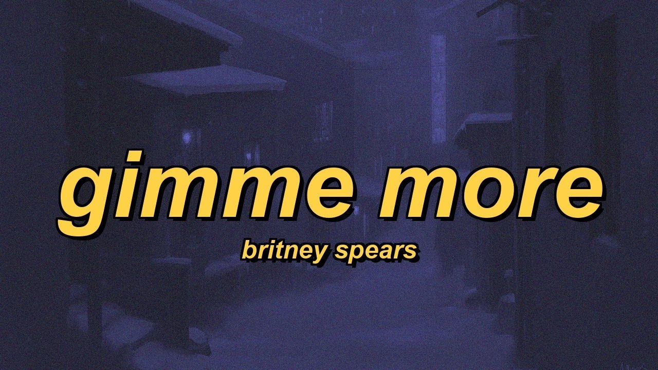Britney Spears - Gimme More (lyrics)