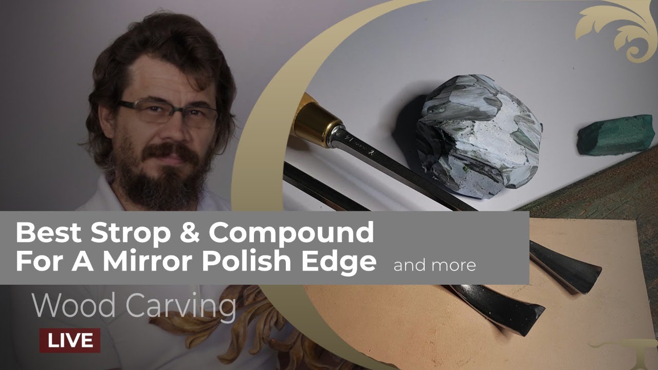 Best STROP & COMPOUND - For A Mirror Polish Edge | Wood Carving with Alexander Grabovetskiy