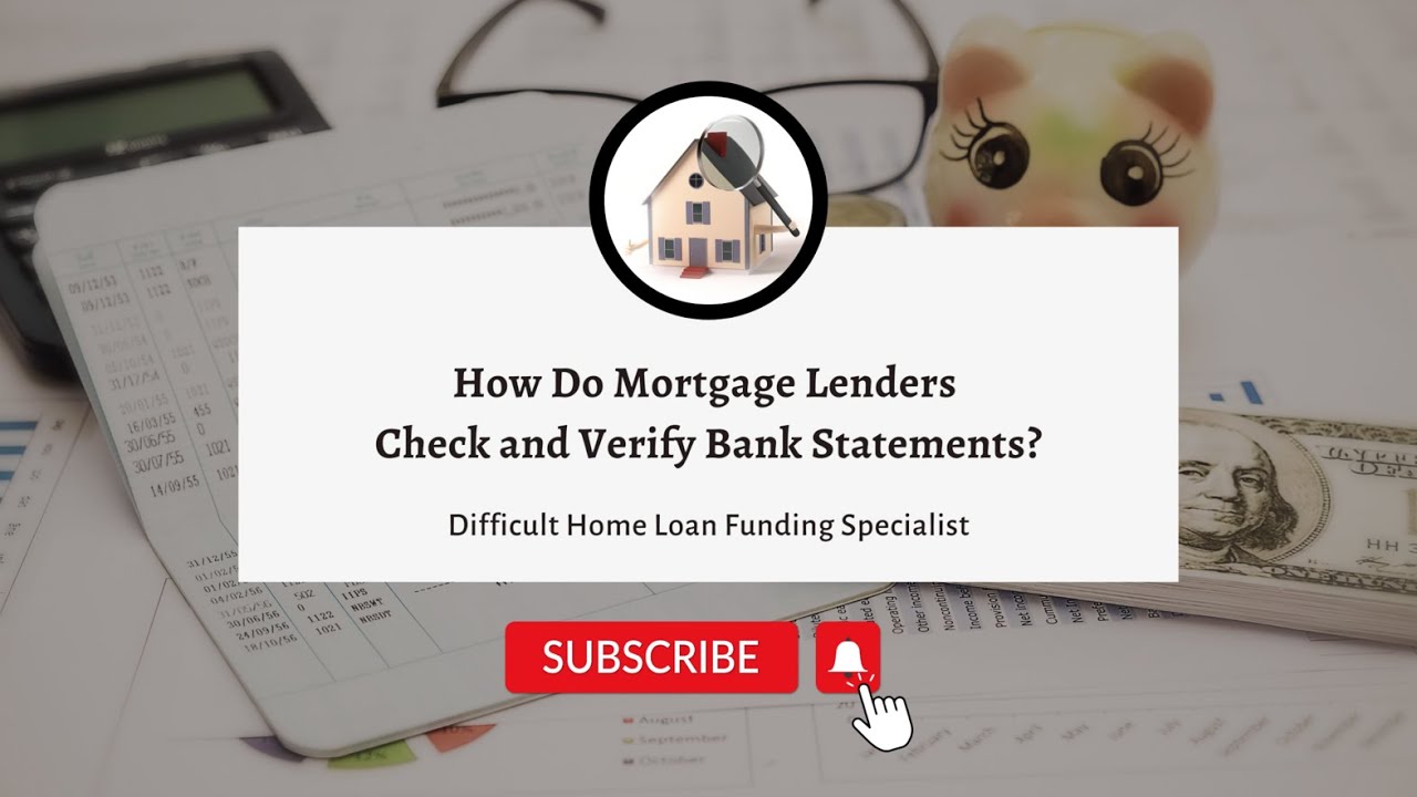 How Do Mortgage Lenders Check and Verify Bank Statements?