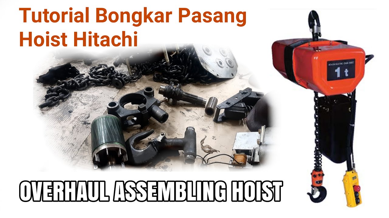 Bongkar Dan Perakitan HITACHI ELECTRIC CHAIN HOIST 1 TON