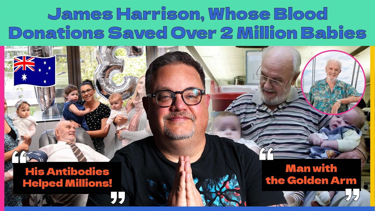 🇦🇺 James Harrison, Blood Donor Whose Rare Plasma Saved Millions of Babies. 