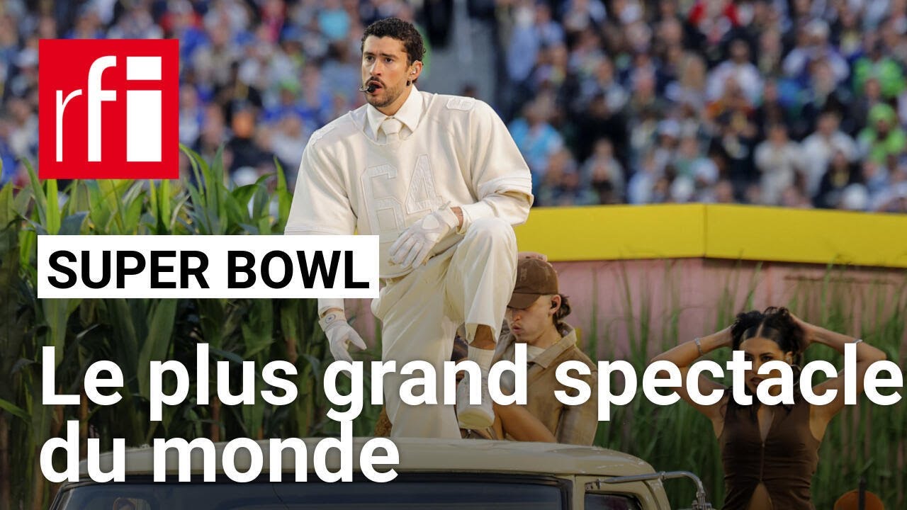 Super Bowl : le plus grand spectacle du monde • RFI