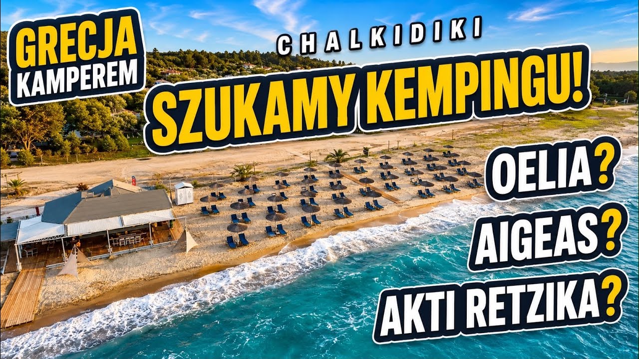 Kemping Akti Retzika, Oelia Camping czy Aigeas? Grecja kamperem. Greckie kempingi. Kamper w Grecji.