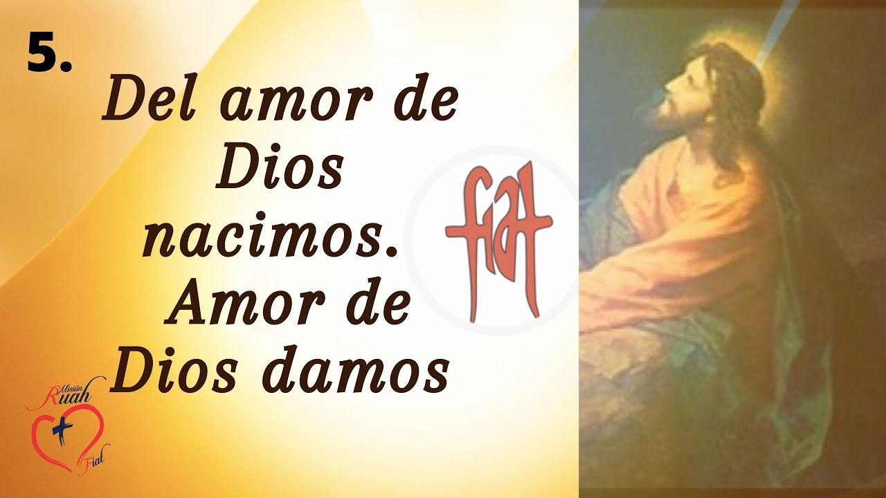 5. Divina Voluntad | Del amor de Dios nacimos -  Amor de Dios damos.  | Misión Ruah