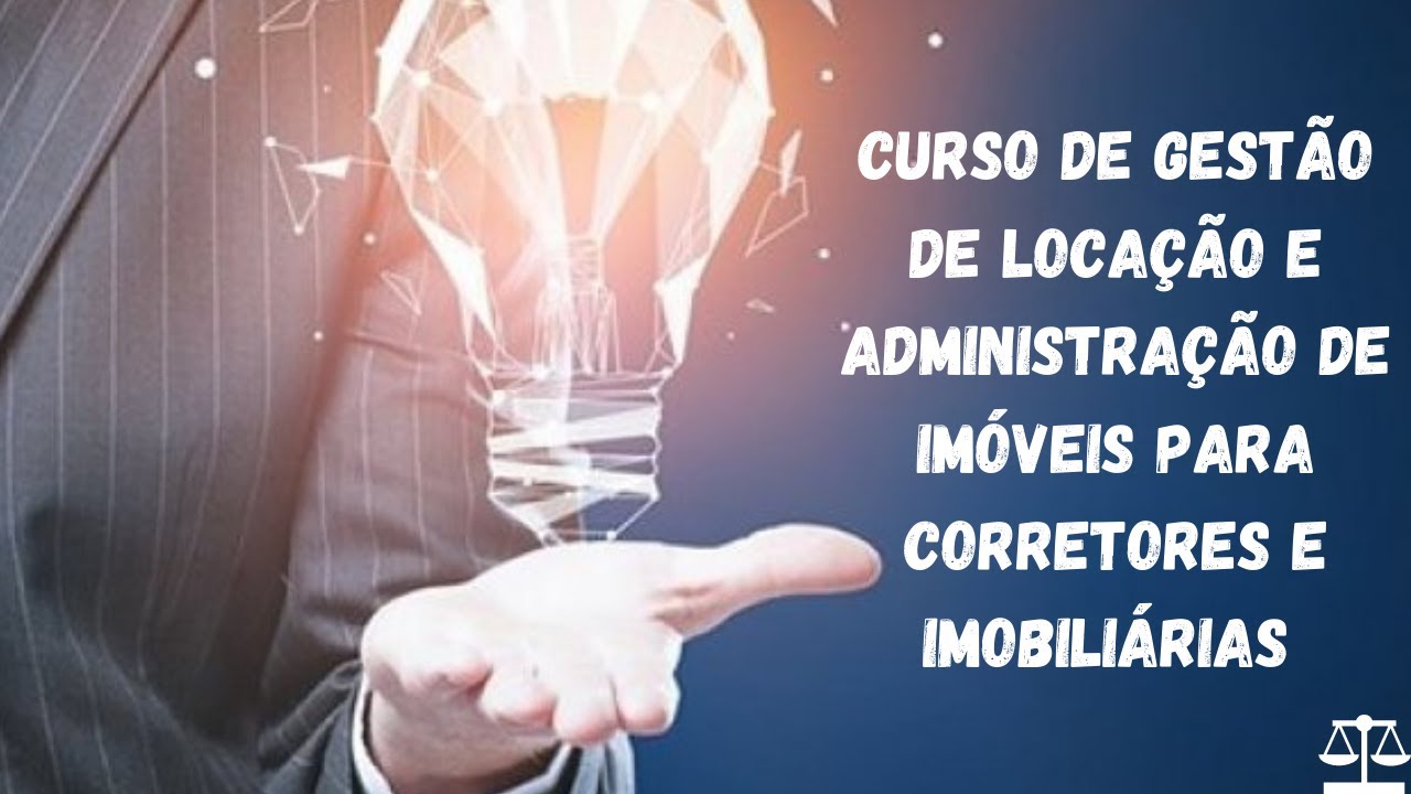 Curso de GESTÃO DE LOCAÇÃO E ADMINISTRAÇÃO DE IMÓVEIS para Corretores e Imobiliárias (gratuito)