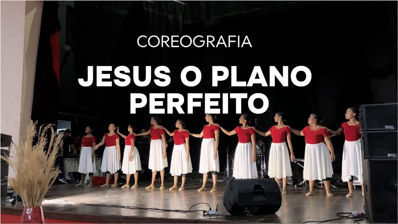 Coreografia Jesus o plano perfeito - Exército da Paz