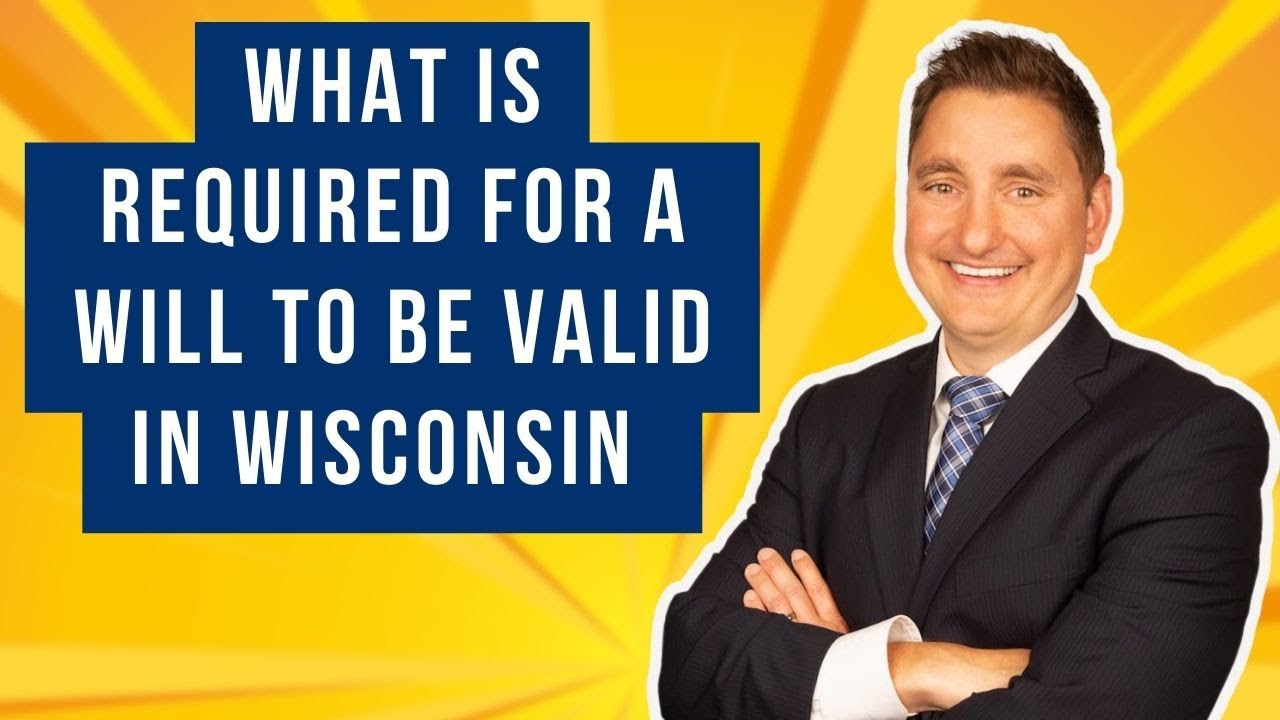 What is Required for a Will to be Valid in Wisconsin?