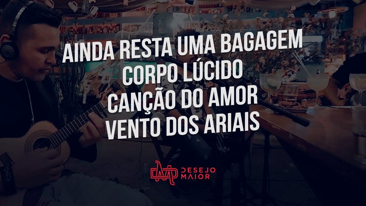 Pagode Do Desejo - Ainda Resta Uma Bagagem/Corpo L&uacute;cido/Can&ccedil;&atilde;o Do Amor/Vento Dos Ariais (Ao Vivo)
