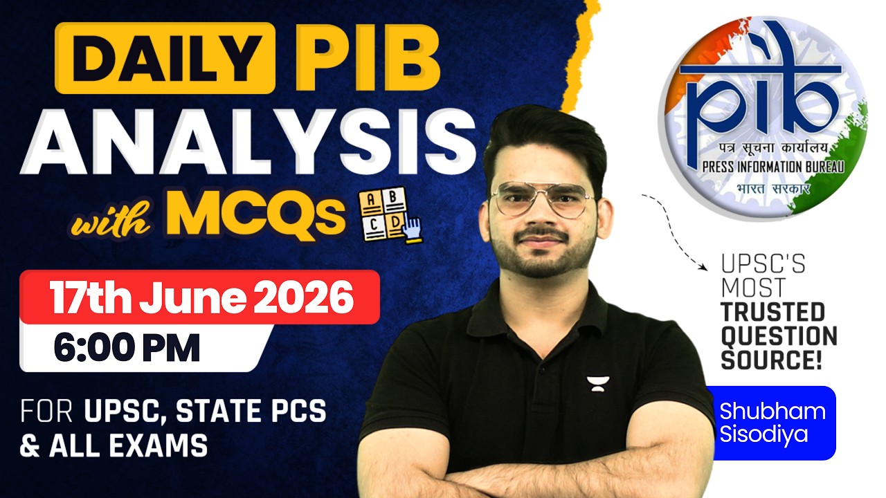 PIB Analysis with MCQ | 17 June 2026 Daily Current Affairs Analysis for All Exams | Shubham Sisodiya