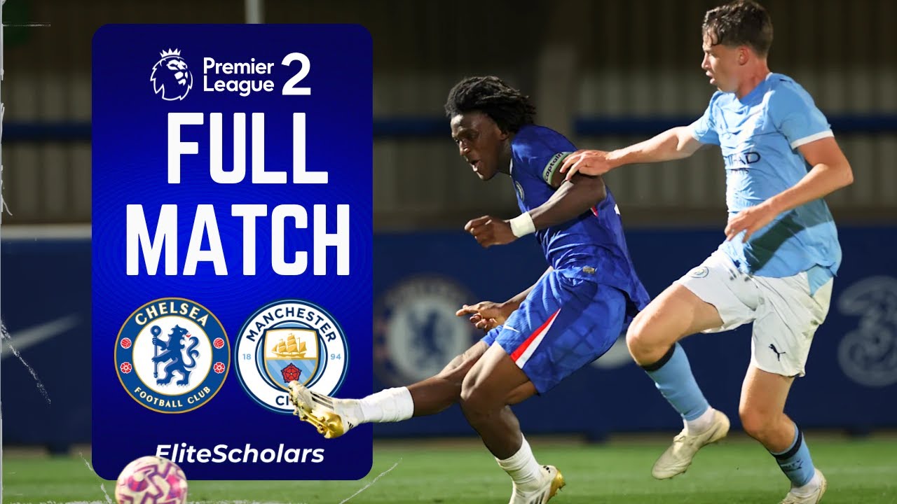 Full Match Chelsea U21 vs Man City U21 | Premier League 2 | 18/08/25