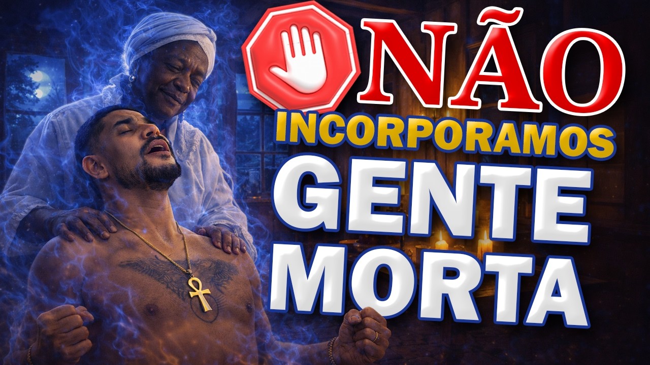 Na Umbanda Não se Incorpora Espírito de Morto – Verdade Espiritual Revelada