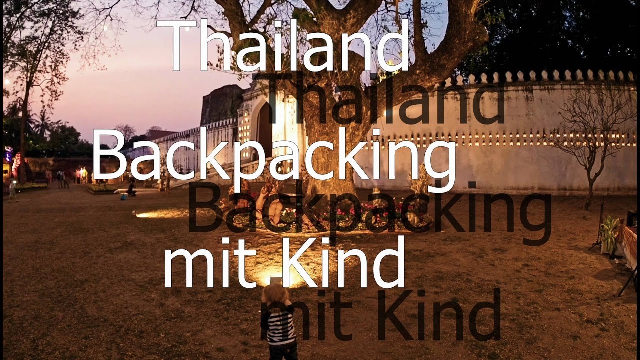 Thailand: Backpacking mit Kind (Reisedoku)