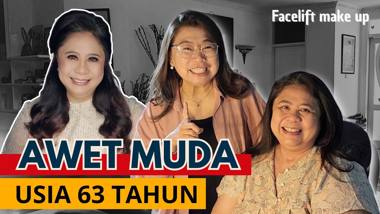 TAMPIL MUDA USIA 63 TAHUN | FACELIFT MAKE UP