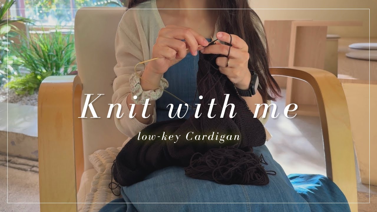 Knit with me at the cafe | 카페에서 함께 뜨개질 해요 | 로우키 가디건 17일차
