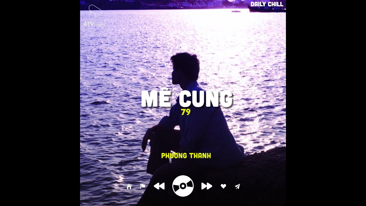 1 HOUR | M&ecirc; Cung 79 (Lofi Ver.) - Phương Thanh | D&agrave;nh Hết Nửa Cuộc Đời Để T&igrave;m Một Nửa Cả Đời