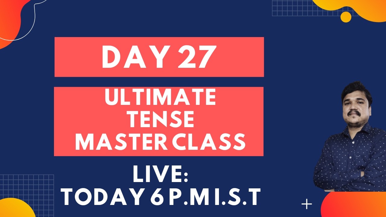 Day 27 : ULTIMATE TENSE Master Class | Present, Past, Future | Live Session