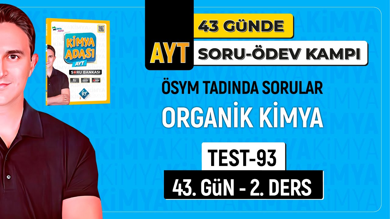 📍 ORGANİK KİMYA  I TEST 93 I 43. GÜN 2. DERS  l AYT SORU - ÖDEV KAMPI KAMPI