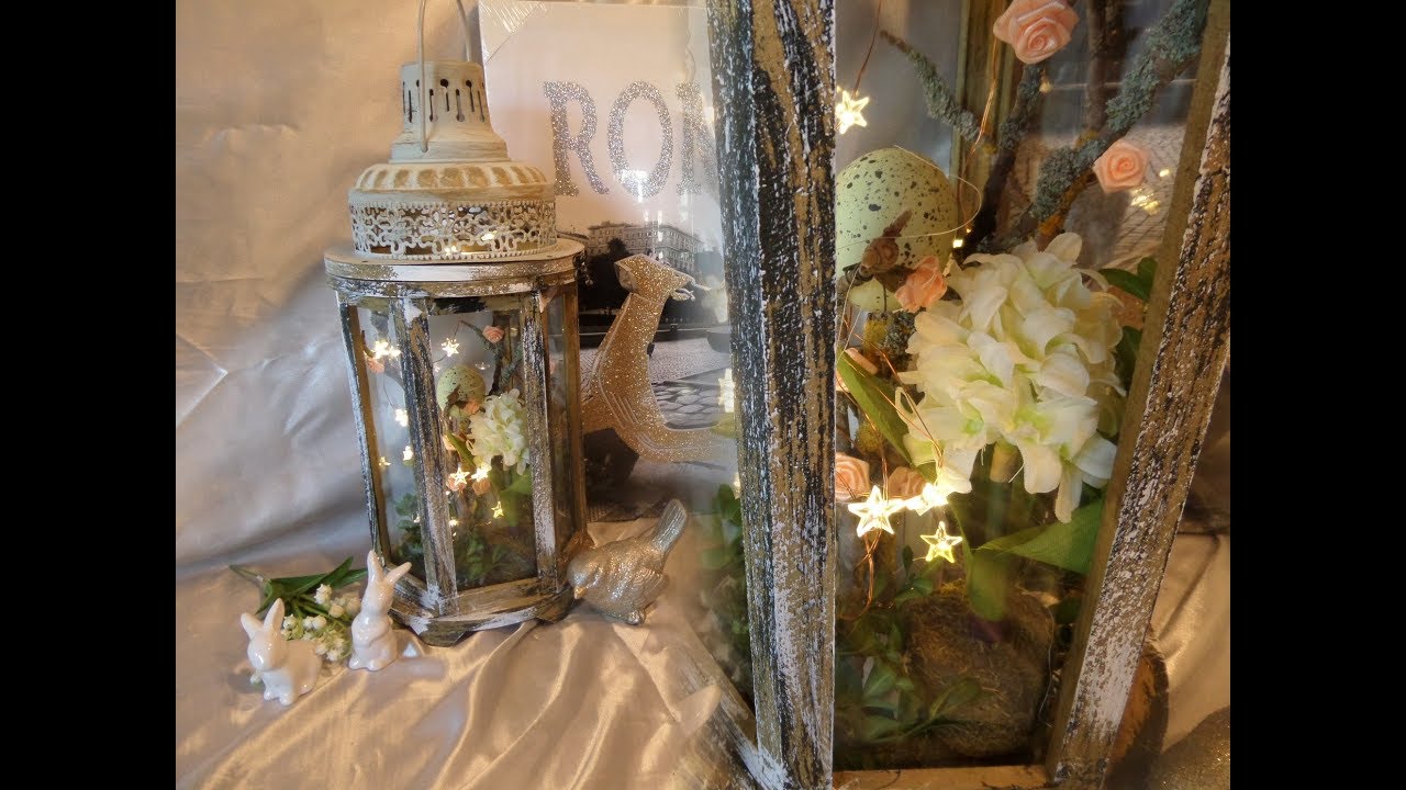 DIY: Alte Laterne im neuen LOOK, EDLE Frühlings & Oster DEKO , einfach & schnell :)