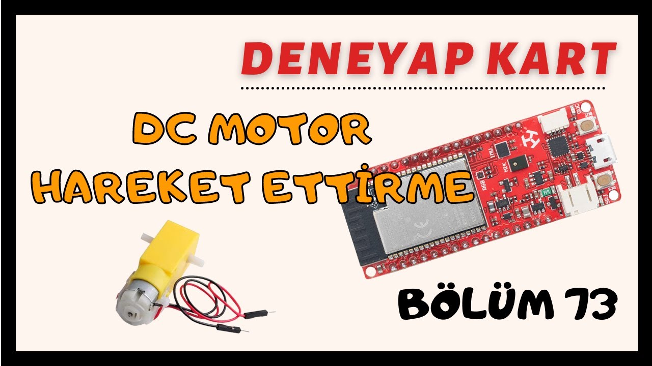 Deneyap Kart-Bölüm73-Dc Motor Hareket Ettirme