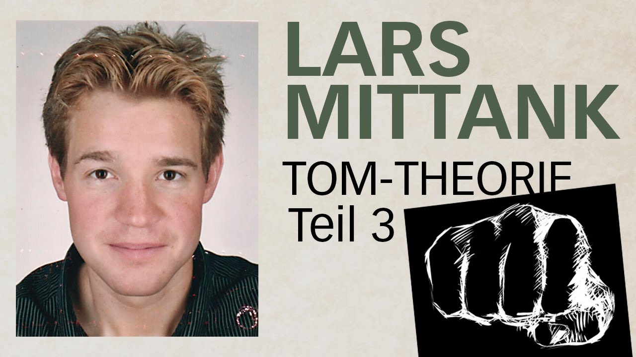 LARS MITTANK  |  Tom-Theorie  |  Teil 3 von 3