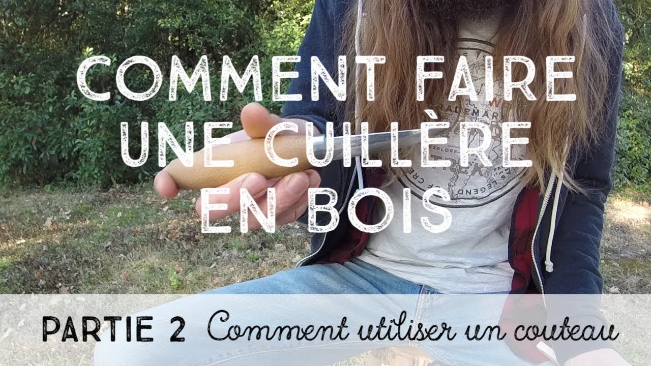 Comment faire une cuillère en bois [PARTIE 2] Comment utiliser un couteau