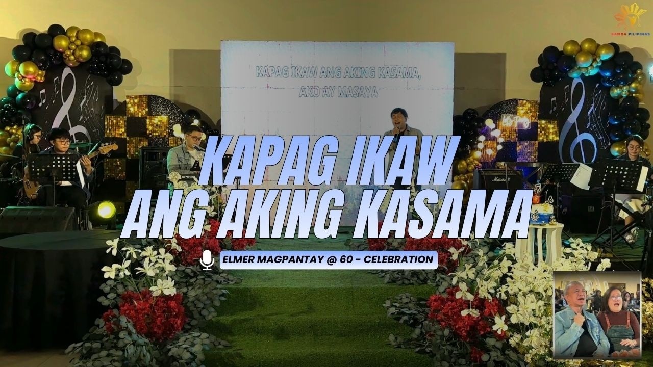 Elmer Magpantay @ 60 - Celebration (KAPAG IKAW ANG AKING KASAMA)