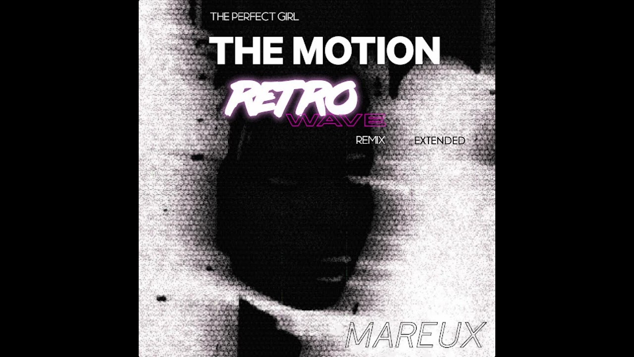 Mareux - The Perfect Girl (The Motion Retrowave Remix) [slowed & extended]