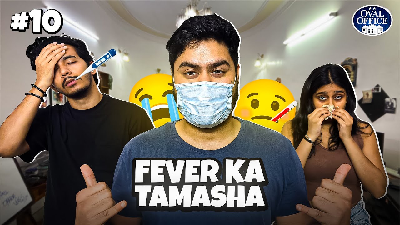 #10 Fever ka Tamasha | The Oval Office