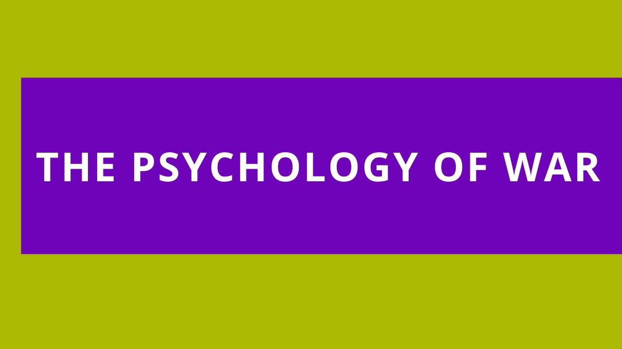 Audio Read: The Psychology of War