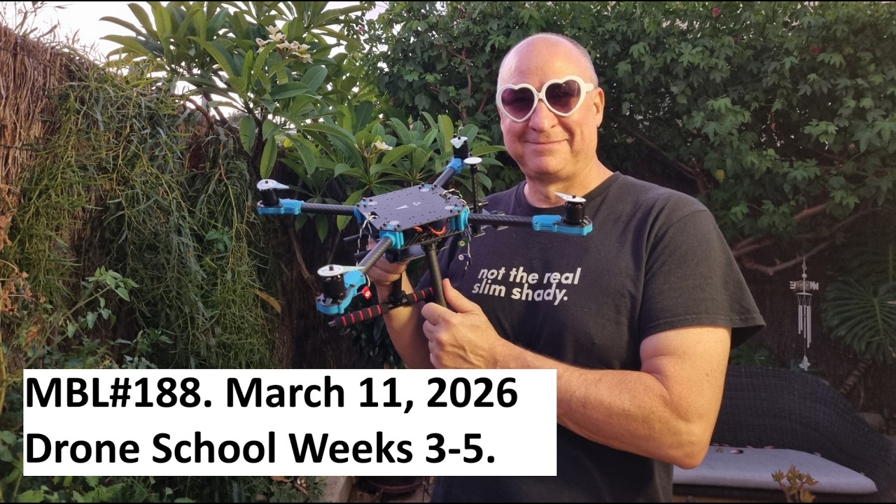 MBL#188 Drone School Weeks 3 - 5.