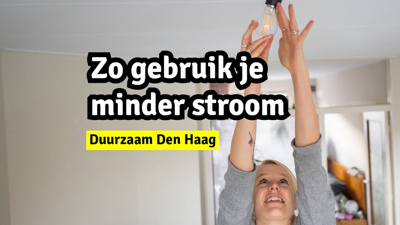 Zo gebruik je minder stroom | Eerste hulp bij energie besparen | Duurzaam Den Haag