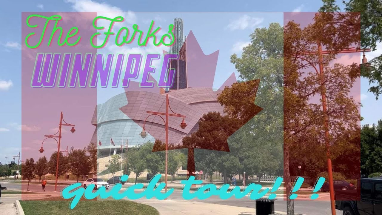 The Forks Winnipeg The National Historic Site of Canada Quick Tour