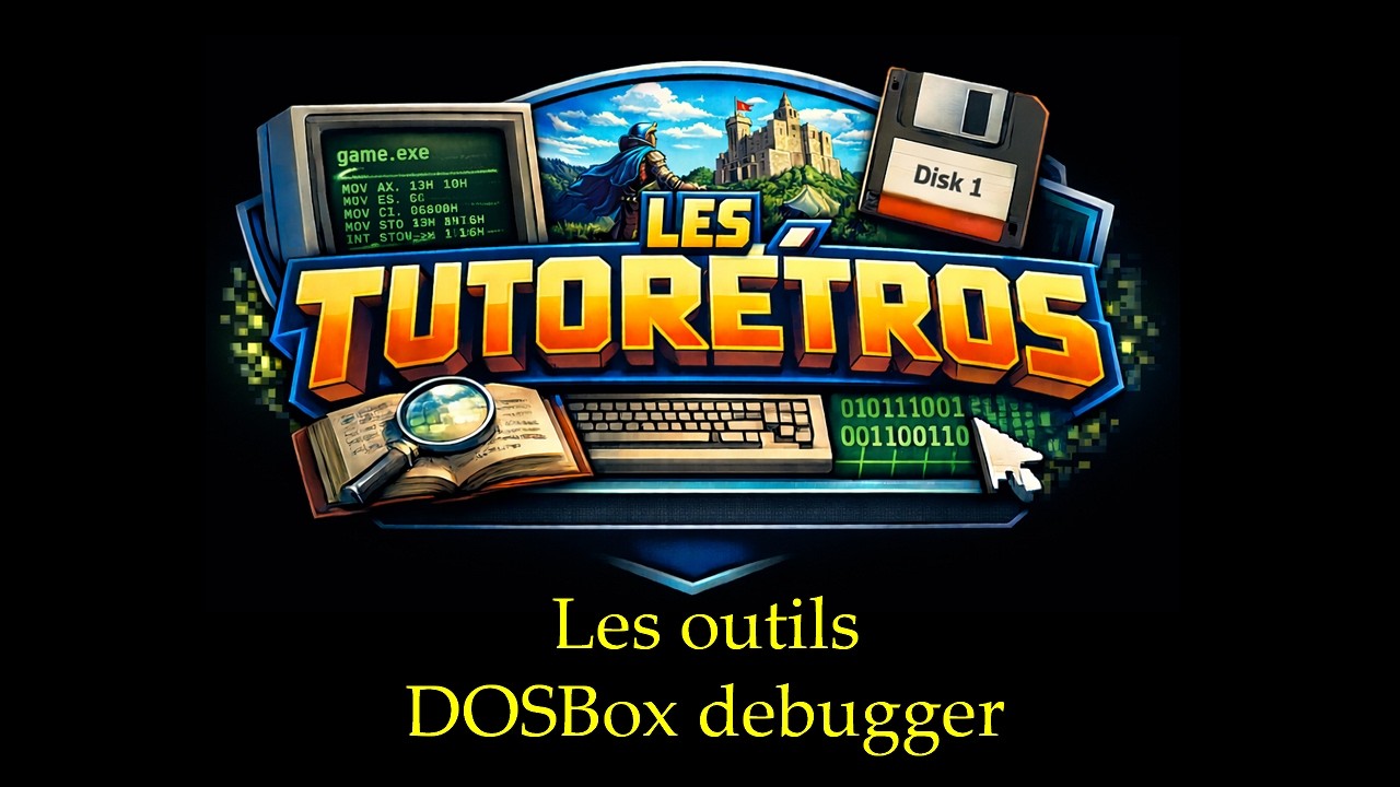 Les Turorétros - Les outils : DOSBox debugger