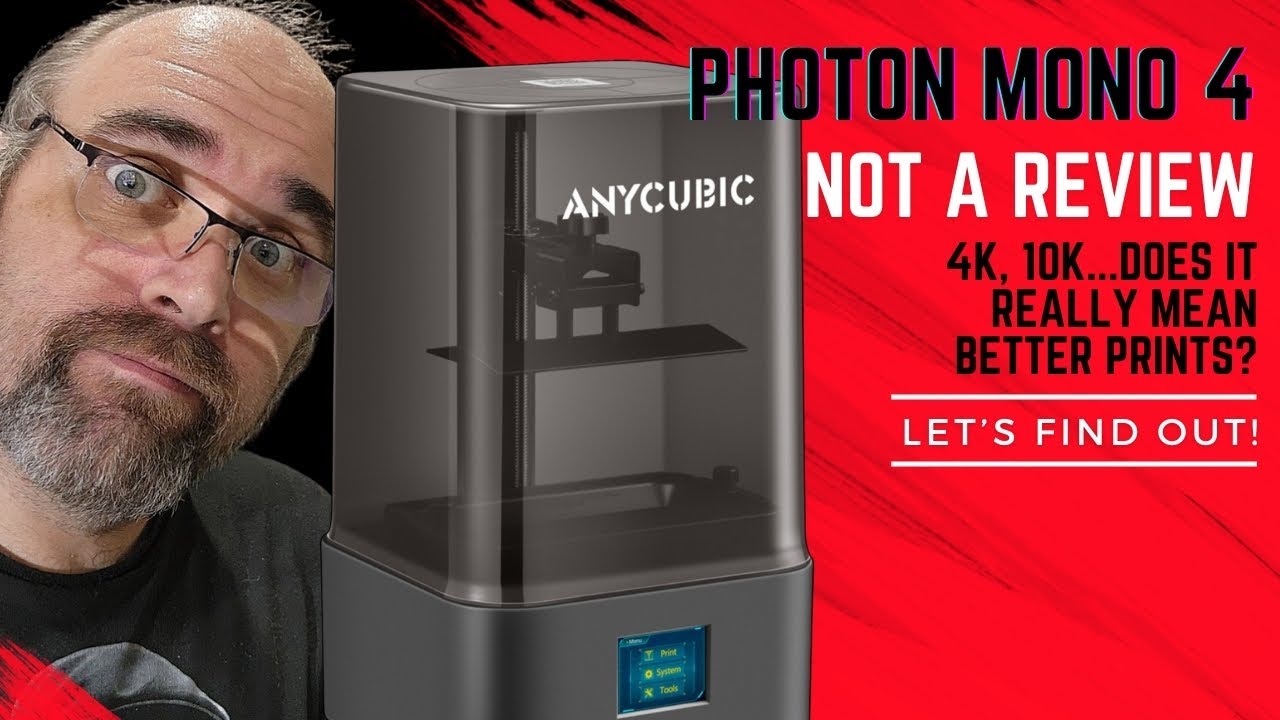 The Anycubic Photon Mono 4 does 10K really mean better prints