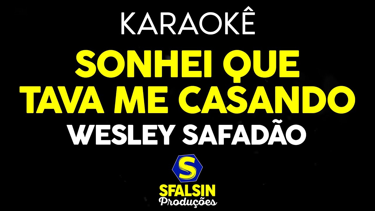 SONHEI QUE TAVA ME CASANDO - Wesley Safadão (KARAOKÊ VERSION)