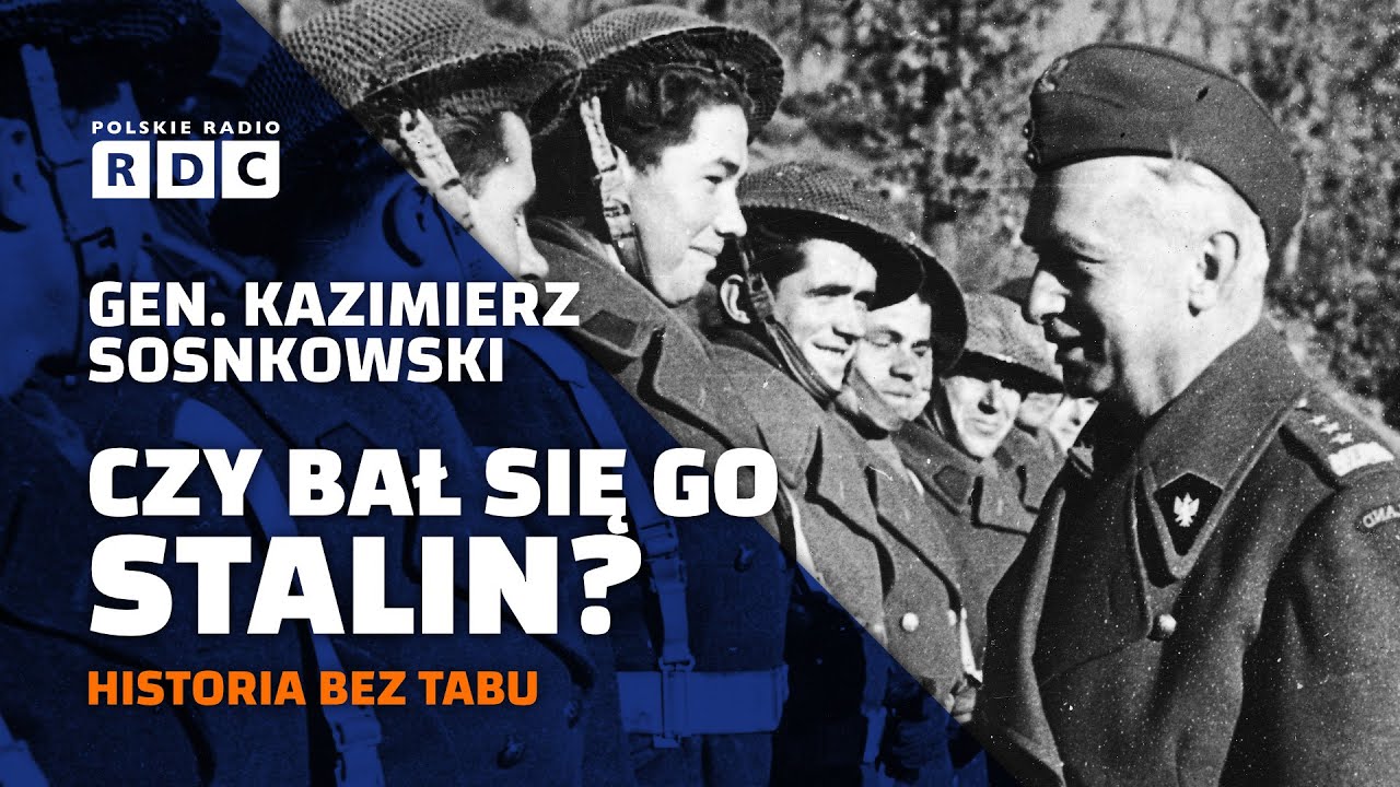 Gen. Kazimierz Sosnkowski. Czy bał się go Stalin? | #HISTORIA BEZ TABU