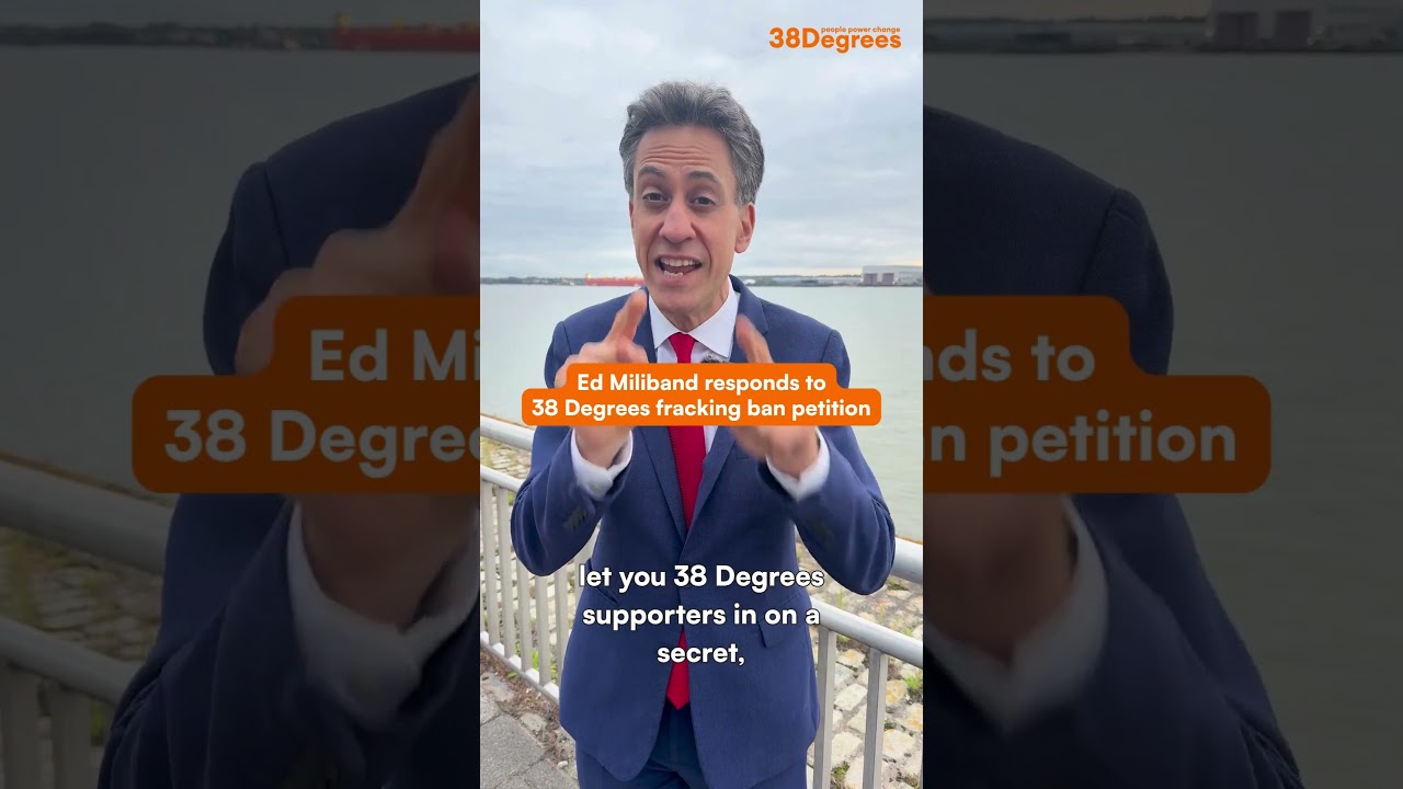 Ed Miliband responds to 38 Degrees fracking ban petition