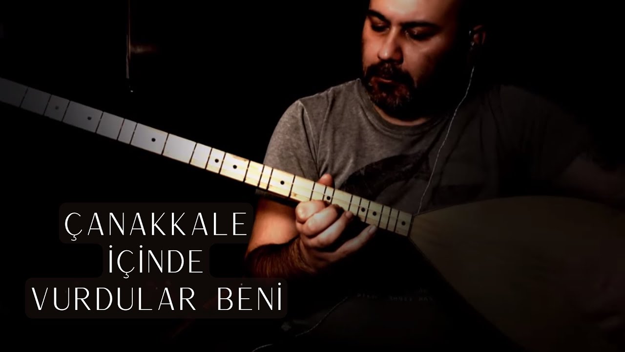 Çanakkale İçinde Vurdular Beni (Enstrümantal Bağlama)