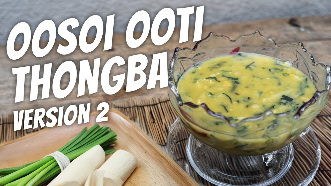 Oosoi Ooti Thongba | The Oo Morok Trails | Yellow peas and Bamboo Shoot Ooti | #theoomoroktrails