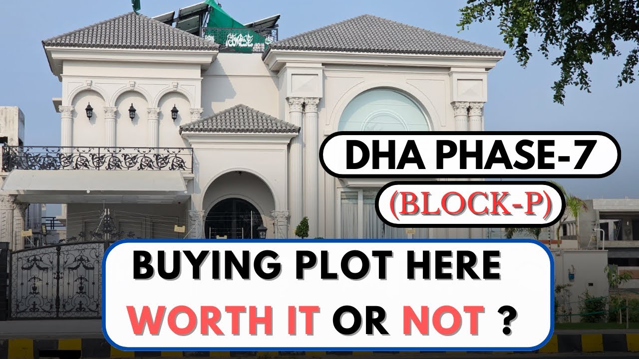 DHA LAHORE | PHASE-7 | BLOCK-P | LATEST UPDATE | VISIT BY SRE | CALL NOW : +923024445556