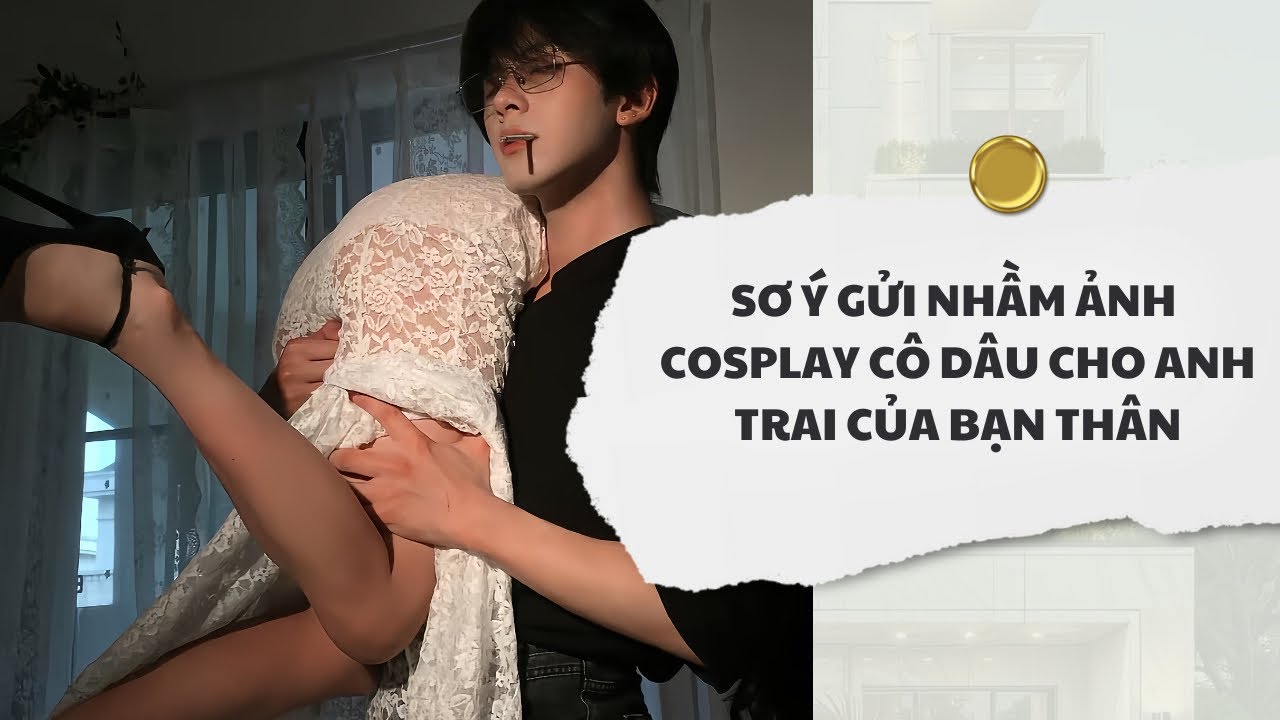 [Audio] Sơ Ý Gửi Nhầm Ảnh Cosplay Cô Dâu Cho Anh Trai Của Bạn Thân | Mắc Cỡ Audio 