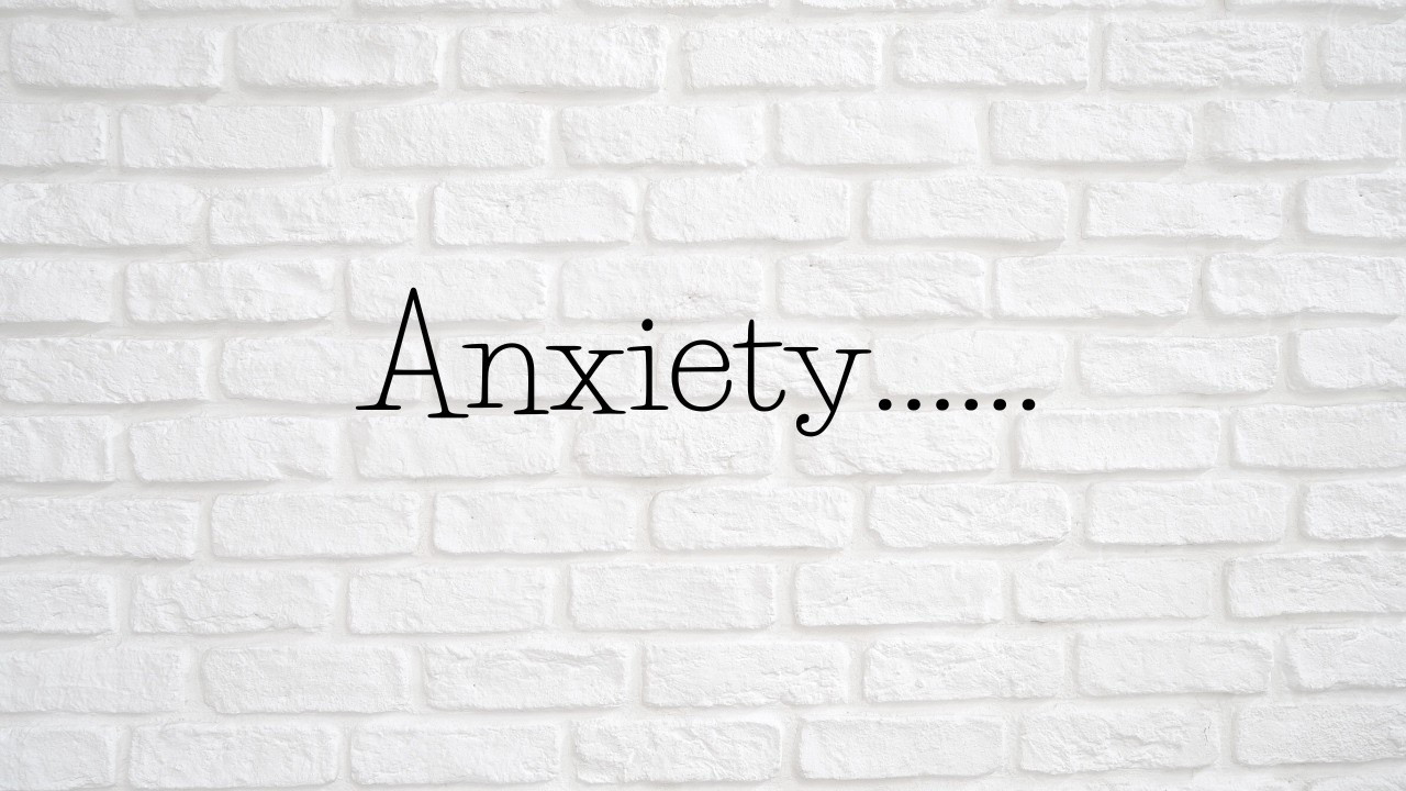Anxiety