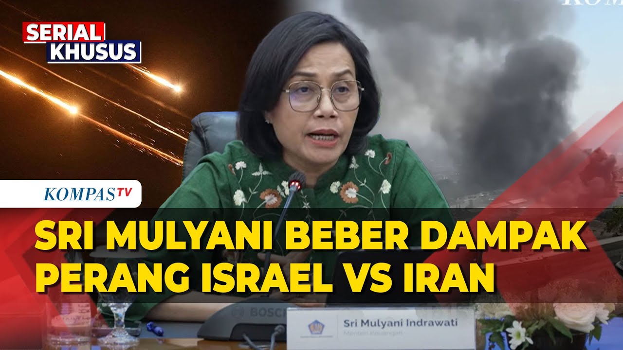 [FULL] Menkeu Sri Mulyani Beber Dampak Perang Israel VS Iran: Harga Minyak Naik Lebih dari 8%