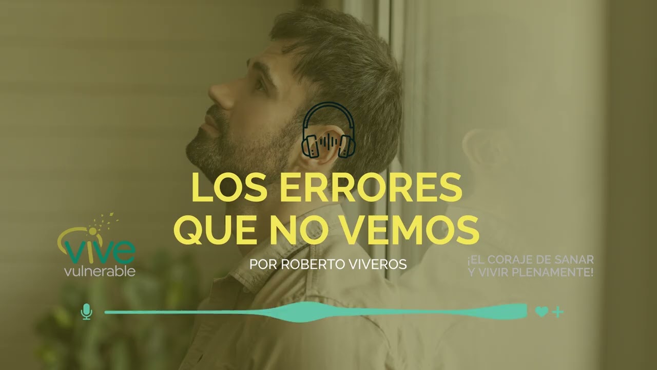 LOS ERRORES QUE NO VEMOS