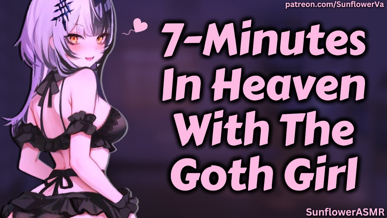 ASMR - 7 Minutes In Heaven With The Cute Goth Girl [Kisses] [Nerdy Listener] [Girl Makes First Move]