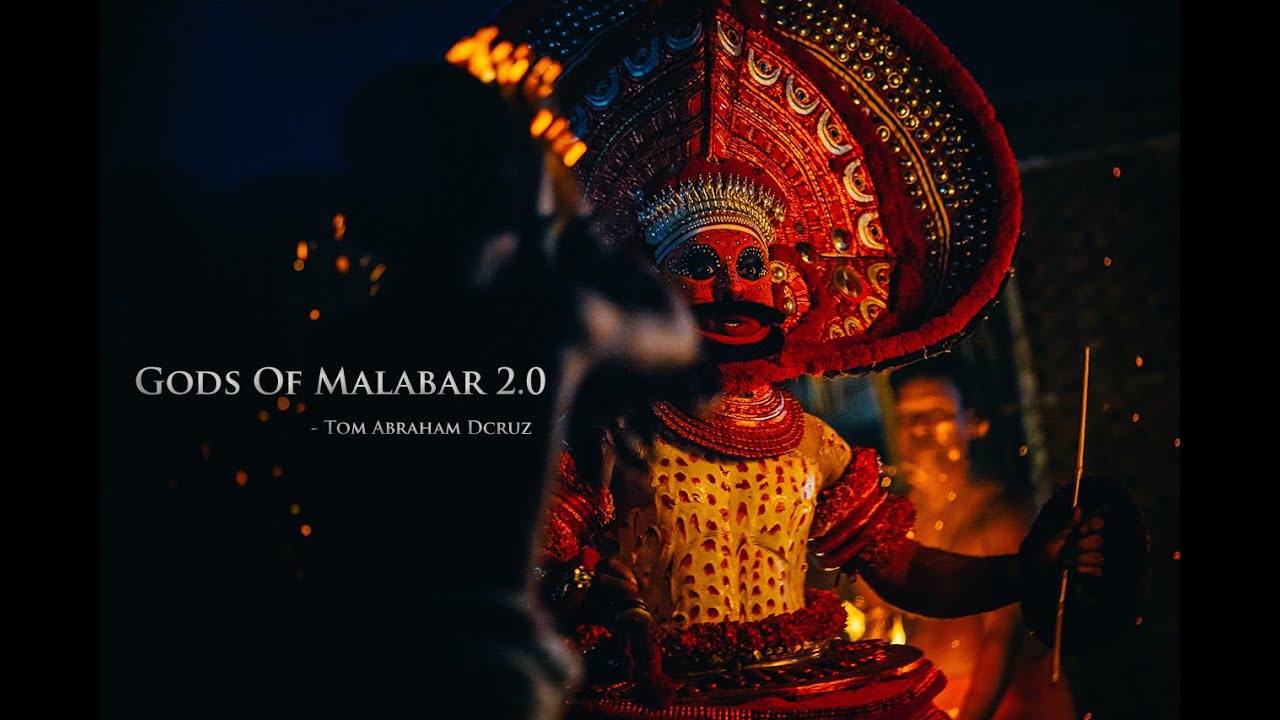 Gods Of Malabar 2.0   by Tom Abraham Dcruz || Theyyam || Kerala || Gods Own Country|| India